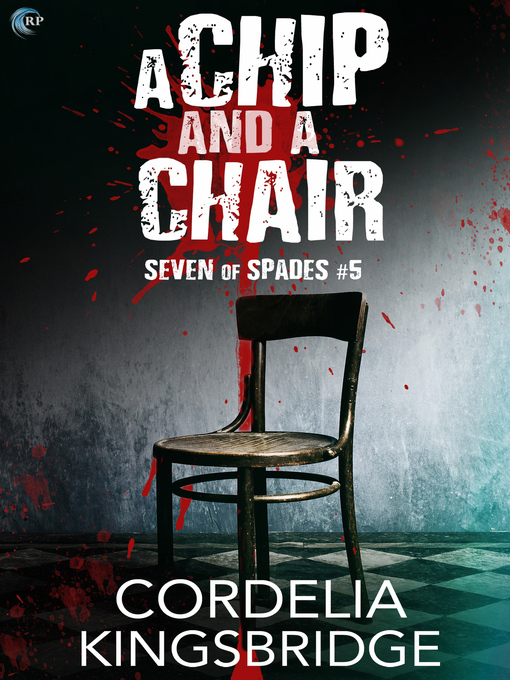 Title details for A Chip and a Chair by Cordelia Kingsbridge - Available